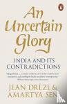 Jean Dreze, Amartya, FBA Sen - An Uncertain Glory