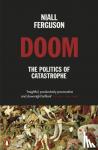 Ferguson, Niall - Doom: The Politics of Catastrophe