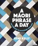 Kelly, Hemi - A Maori Phrase a Day