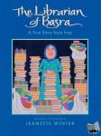 Winter, Jeanette - The Librarian of Basra - A True Story from Iraq