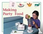 Giles, Jenny, Randell, Beverley, Smith, Annette - Making Party Food