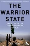 Paul, T.V. (James McGill Professor of International Relations, James McGill Professor of International Relations, McGill University) - The Warrior State - Pakistan in the Contemporary World