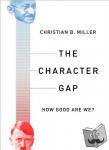 Miller, Christian B. (Wake Forest University) - The Character Gap