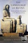 Rosenmeyer, Patricia A. (George L. Paddison Professor of Classics, George L. Paddison Professor of Classics, University of North Carolina, Chapel Hill) - The Language of Ruins - Greek and Latin Inscriptions on the Memnon Colossus
