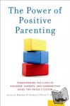  - The Power of Positive Parenting - Transforming the Lives of Children, Parents, and Communities Using the Triple P System