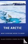 Klaus (Professor of Geopolitics, Professor of Geopolitics, Royal Holloway, University of London) Dodds, Mark (Professor and Henry Marshall Tory Chair of Anthropology, Professor and Henry Marshall Tory Chair of Anthropology, University of Alberta) - The Arctic - What Everyone Needs to Know (R)
