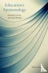 Siegel, Harvey (Professor of Philosophy, Professor of Philosophy, University of Miami) - Education's Epistemology - Rationality, Diversity, and Critical Thinking