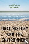 Sloan, Stephen M. (Director, Institute for Oral History, Director, Institute for Oral History, Baylor University), Cave, Mark (Oral historian and Senior Curator, Oral historian and Senior Curator, Historic New Orleans Collection) - Oral History and the Environment