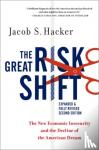 Hacker, Jacob (Professor of Political Science, Professor of Political Science, Yale University) - The Great Risk Shift - The New Economic Insecurity and the Decline of the American Dream, Second Edition