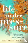 Mueller, Anna S. (Luther Dana Waterman Associate Professor of Sociology, Abrutyn, Seth (Associate Professor of Sociology - Life under Pressure - The Social Roots of Youth Suicide and What to Do About Them