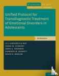 Ehrenreich-may, Jill - Unified Protocol for Transdiagnostic Treatment of Emotional Disorders in Adolescents
