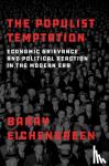 Eichengreen, Barry (Professor of Economics and Political Science, Professor of Economics and Political Science, University of California-Berkeley) - The Populist Temptation