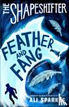 Sparkes, Ali - The Shapeshifter: Feather and Fang