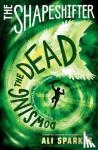 Sparkes, Ali - The Shapeshifter: Dowsing the Dead