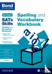 Hughes, Michellejoy, Bond SATs Skills - Bond SATs Skills Spelling and Vocabulary Workbook