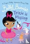 Reddy, Swapna - Ballet Bunnies: Trixie is Missing
