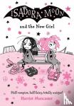 Muncaster, Harriet - Isadora Moon and the New Girl