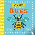 Holland, Lily - 50 Words About Nature: Bugs