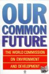 World Commission on Environment and Development - Our Common Future