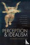 Robinson, Howard (Professor Emeritus in Philosophy, Professor Emeritus in Philosophy, Central European University, Vienna) - Perception and Idealism