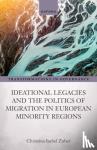 Zuber, Christina Isabel (Professor of German Politics - Ideational Legacies and the Politics of Migration in European Minority Regions