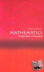Gowers, Timothy (, Rouse Ball Professor of Mathematics, Cambridge University) - Mathematics: A Very Short Introduction - A Very Short Introduction
