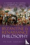 Adamson, Peter (Ludwig-Maximilians-Universitat Munchen) - Byzantine and Renaissance Philosophy