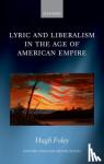 Foley, Hugh (Teaching Fellow in English, Queen Mary University of London) - Lyric and Liberalism in the Age of American Empire