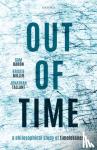 Baron, Samuel (Associate Professor, Dianoia Institute of Philosophy, Australian Catholic University), Miller, Kristie (Professor and joint director of the Centre for Time, The University of Sydney) - Out of Time - A Philosophical Study of Timelessness