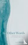 Mulhall, Stephen (Professor of Philosophy and Russell H. Carpenter Fellow in Philosophy - In Other Words - Transpositions of Philosophy in J.M. Coetzee's 'Jesus' Trilogy
