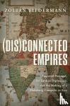 Biedermann, Zoltan (Senior Lecturer in Luso-Brazilian Studies, Senior Lecturer in Luso-Brazilian Studies, University College London) - (Dis)connected Empires - Imperial Portugal, Sri Lankan Diplomacy, and the Making of a Habsburg Conquest in Asia