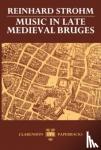 Strohm, Reinhard (Professor of Music History, Professor of Music History, Yale University) - Music in Late Medieval Bruges