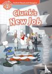 Shipton, Paul - Oxford Read and Imagine: Level 2:: Clunk's New Job