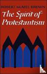 Brown, Robert McAfee - The Spirit of Protestantism