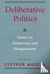 - Deliberative Politics - Essays on Democracy and Disagreement