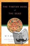 - The Tibetan Book of the Dead - Or the After-Death Experiences on the Bardo Plane, according to Lama Kazi Dawa-Samdup's English Rendering