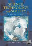  - Science, Technology, and Society - An Encyclopedia