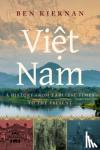 Kiernan, Ben (A. Whitney Griswold Professor of History, A. Whitney Griswold Professor of History, Yale University) - Viet Nam - A History from Earliest Times to the Present