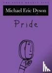 Dyson, Michael Eric (Ira B.Wells Professor, and Professor of Religious Studies, Ira B.Wells Professor, and Professor of Religious Studies, Depaul University) - Pride - The Seven Deadly Sins