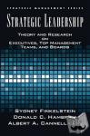 Finkelstein, Sydney (Professor of Strategy and Leadership at Tuck School of Business, Professor of Strategy and Leadership at Tuck School of Business, Dartmouth College) - Strategic Leadership - Theory and Research on Executives, Top Management Teams, and Boards