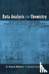 Hibbert, D. Brynn (Professor of Analytical Chemistry, Professor of Analytical Chemistry, University of New South Wales), Gooding, J. Justin (Senior Lecturer in Chemistry, Senior Lecturer in Chemistry, University of New South Wales) - Data Analysis for Chemistry - An Introductory Guide for Students and Laboratory Scientists