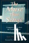 McCutchan, Ann (Visiting Professor of Writing and Music, Visiting Professor of Writing and Music, University of Wyoming) - The Muse That Sings - Composers Speak about the Creative Process