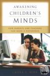 Berk, Laura E. (Distinguished Professor of Psychology, Distinguished Professor of Psychology, Illinois State University, USA) - Awakening Children's Minds - How Parents and Teachers Can Make a Difference