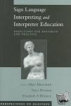  - Sign Language Interpreting and Interpreter Education - Directions for Research and Practice