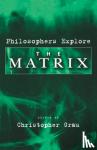  - Philosophers Explore The Matrix