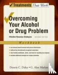 Daley, Dennis C., Marlatt, G. Alan (Director, Addictive Behaviors Research Center; Professor of Psychology, Director, Addictive Behaviors Research Center; Professor of Psychology, University of Washington) - Overcoming Your Alcohol or Drug Problem - Effective Recovery Strategies, Workbook