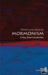 Bushman, Richard Lyman (Gouverneur Morris Professor of History, Gouverneur Morris Professor of History, Columbia University (Emeritus)) - Mormonism: A Very Short Introduction