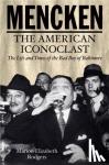 Rodgers, Marion Elizabeth - Mencken - The American Iconoclast