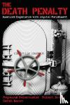 Paternoster, Raymond, Brame, Robert (Associate Professor in the Department of Criminology and Criminal Justice, Associate Professor in the Department of Criminology and Criminal Justice, University of South Carolina) - The Death Penalty - America's Experience with Capital Punishment