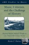 Karnes, Kevin (, Emory University) - Music, Criticism, and the Challenge of History - Shaping Modern Musical Thought in Late Nineteenth-Century Vienna